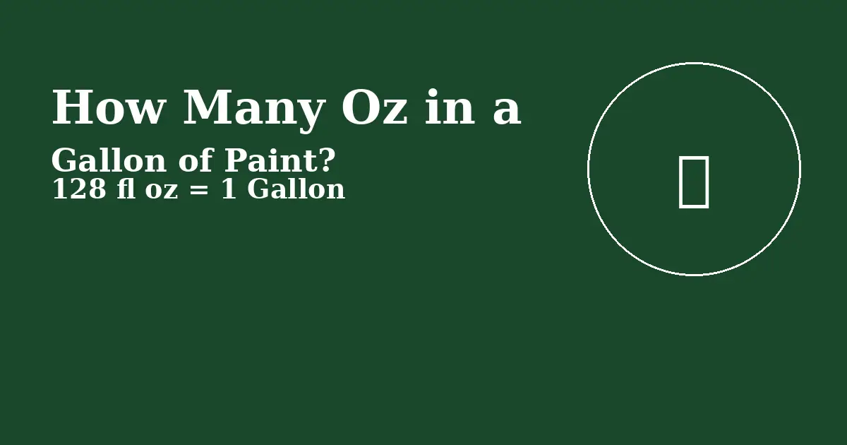 How many oz in a gallon of paint — 128 fl oz equals 1 gallon